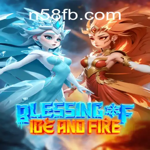 Exploring 'Blessing of Ice and Fire' on the N58.COM Platform: A Premier Slot Experience in Brazil