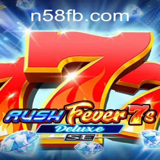 RushFever7sDeluxeSE: Your Ultimate Guide to Brazil's Top Slot Game on N58.COM