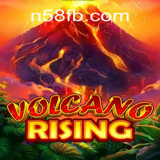 Explore the Thrilling World of VolcanoRising on N58.COM Platform